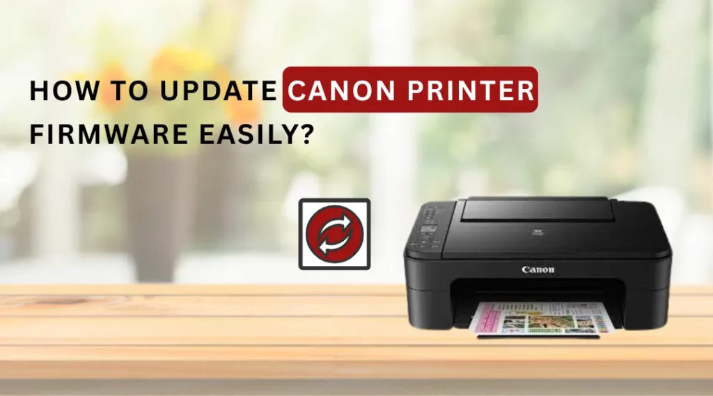 How to update Canon Printer firmware easily